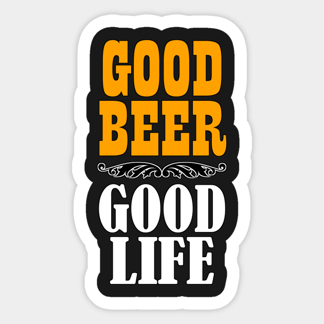 Good Beer - Good Life Sticker by NaumaddicArts